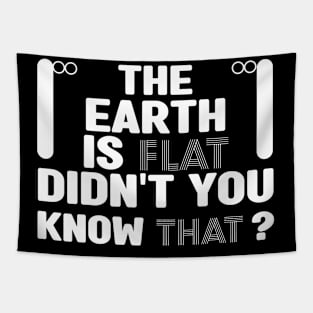 the earth is flat didn't you know that Tapestry