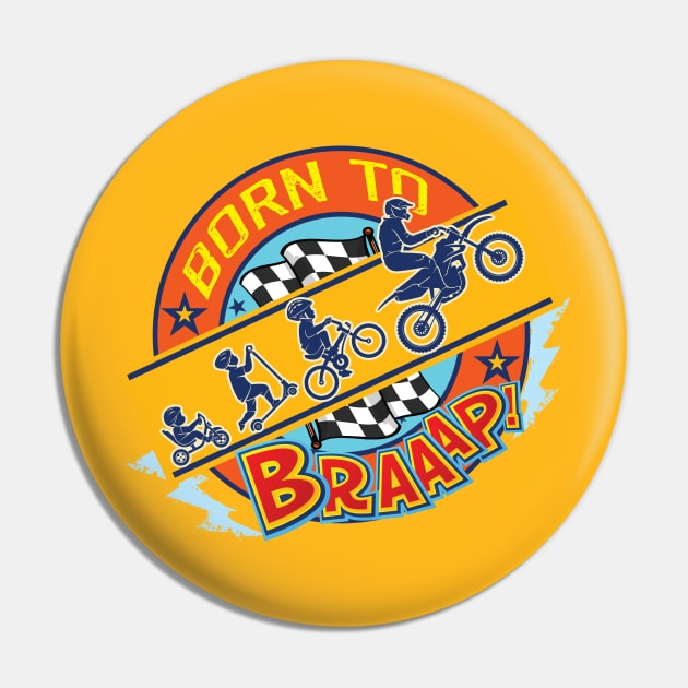 Born to Braaap Pin by spicoli13