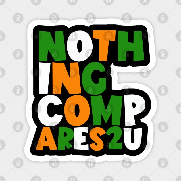 Nothing Compares 2u - Sinead O'Connor - Tricolour Magnet by ölümprints