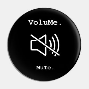 volume Mute,funny gift, gift for friend Pin