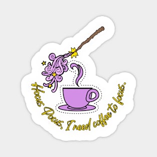 Hocus Pocus, I need Coffee to Focus Graphic Design with wand and Coffee Mug Magnet