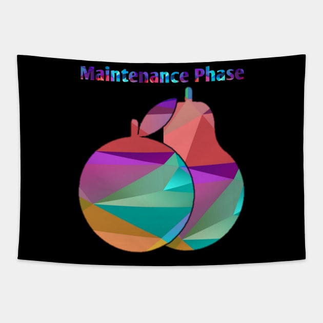 Maintenance Phase t-shirt Tapestry by Sons'tore