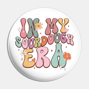 In my sourdough era funny baking gift Pin