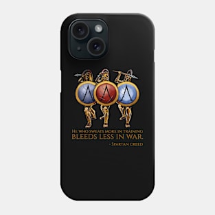 He who sweats more in training bleeds less in war - Ancient Sparta Phone Case