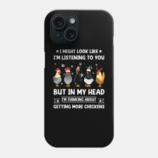 Funny Chicken Christmas I'm Thinking About Getting More Chickens Phone Case