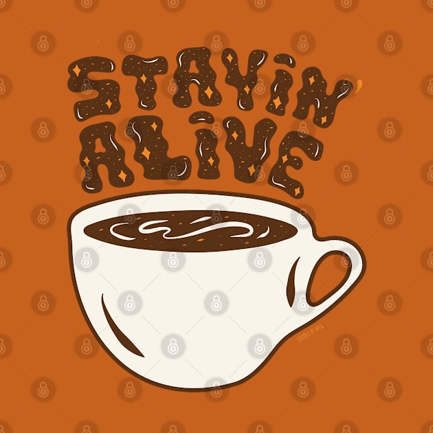 Stayin' Alive by Doodle by Meg