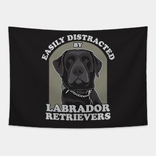 Easily Distracted By Labrador Retrievers Tapestry