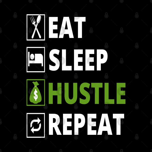 Eat sleep hustle repeat by Houseofwinning