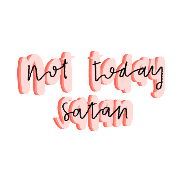 Not today satan by canderson13