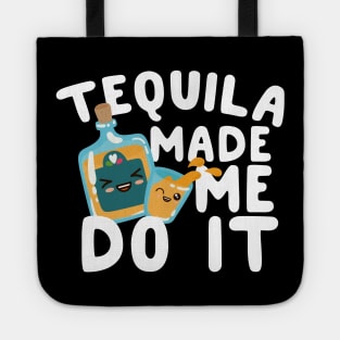 Tequila Made Me Do It Tote