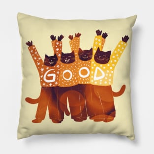 The four positive cats celebrate all that is GOOD in the world Pillow