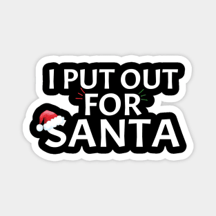 I Put Out For Santa Matching Couples Christmas Fun Idea Magnet