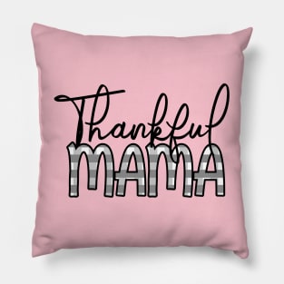 thankful mama Pillow