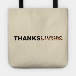 Thanksgiving? Nah, THANKSLIVING! Tote