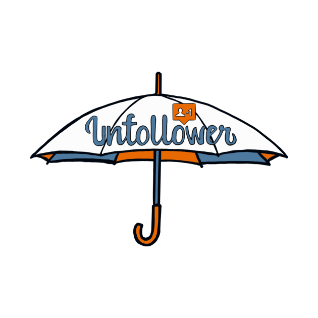 Unfollower Umbrella by Nerdpins