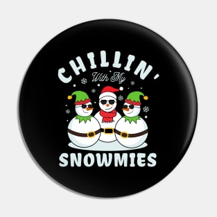 Chillin with My Snowmies Pin