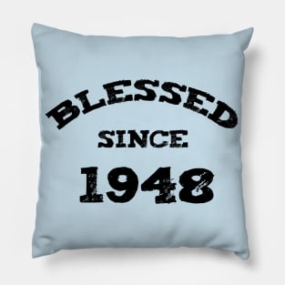 Blessed Since 1948 Funny Blessed Christian Birthday Pillow