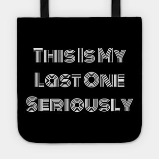 this is my last one seriously Tote
