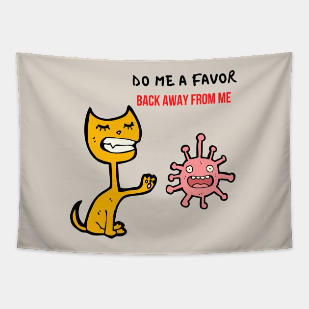 CUTE CAT - BACK AWAY FROM ME Tapestry by O.M design