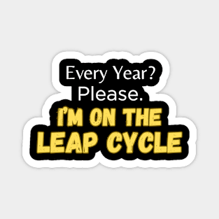 I'm on the Leap Cycle Leap Year Birthday Grunge Retro Magnet