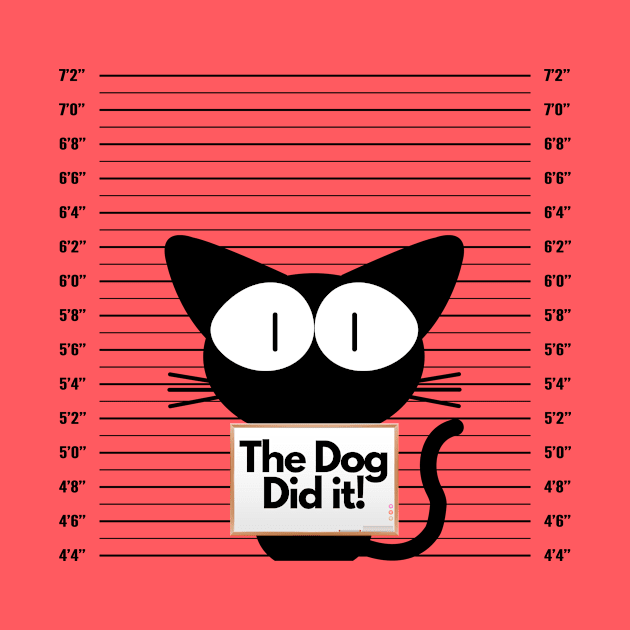 The Dog Did it! by T- VIBE