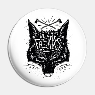 We Are Freaks Pin