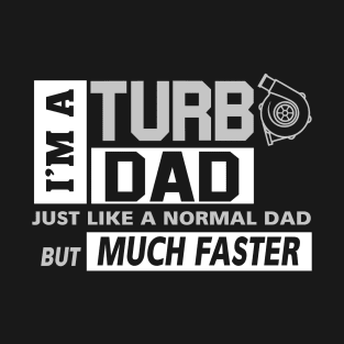 Im A Turbo Dad T-Shirt