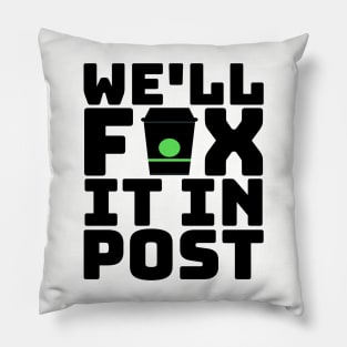 Fix It In Post G.O.T. Coffee Cup Meme Pillow