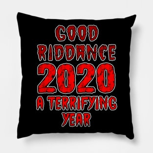 Good Riddance 2020 Pillow
