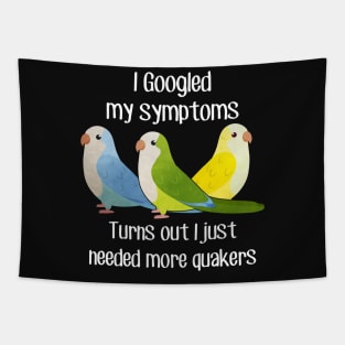 Need Quaker Parrots Tapestry