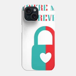 You Are Mine Forever Phone Case