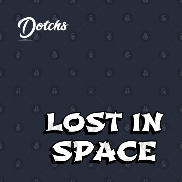 lost in space - Dotchs by Dotchs