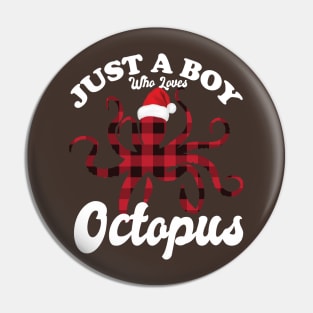 Just a boy who loves Octopus Pin