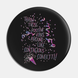 Contagious Confetti Pin