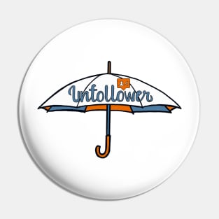 Unfollower Umbrella Pin