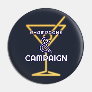 Champagne & Campaign Pin