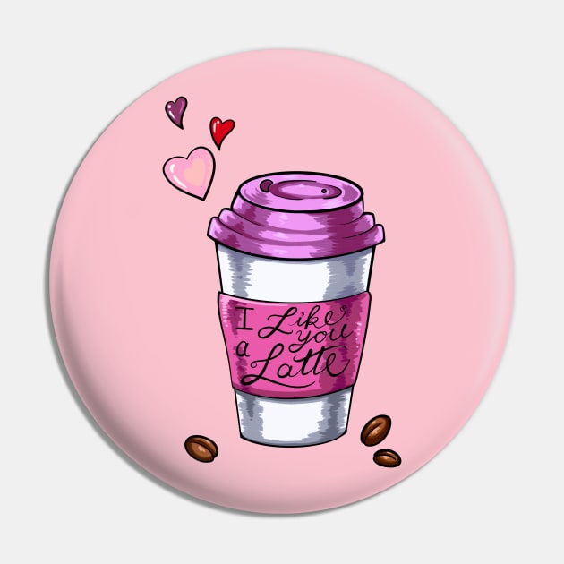 I Like You A Latte Pin by Lady Lilac