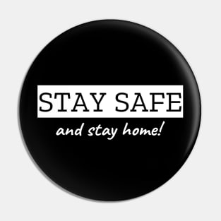 Stay Safe And Stay Home Pin