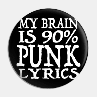 My Brain Is 90% PUNK Lyrics - Funny Music Slogan Design Pin