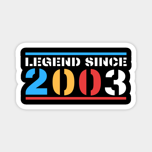 Legend Since 2003 Magnet by BestOfArtStore