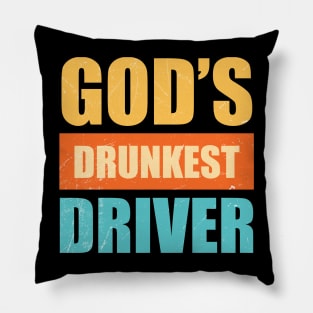 Gods Drunkest Driver Sarcasm Pillow