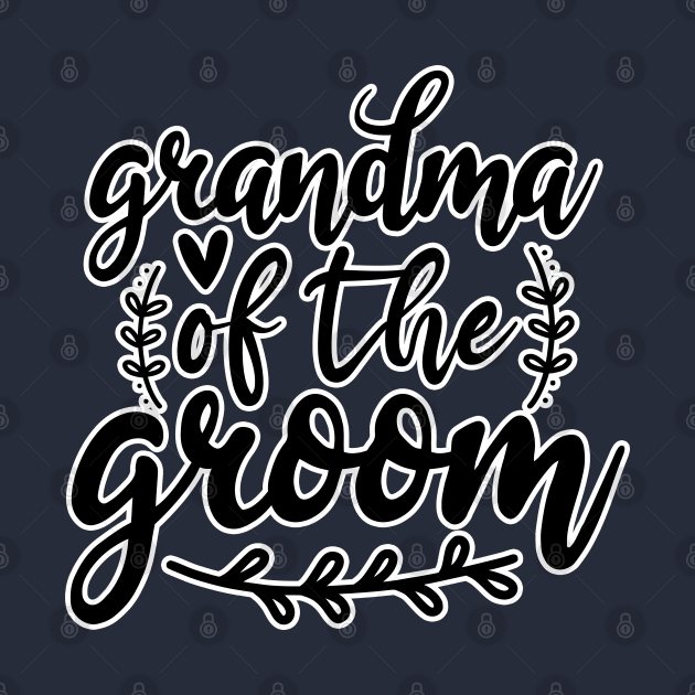 Grandma of the Groom by BE MY GUEST MARKETING LLC