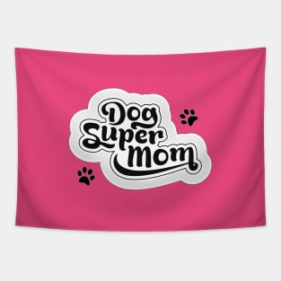 Dog Super Mum - in mono - for dog lovers Tapestry