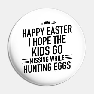 I hope the kids go missing while hunting eggs Pin