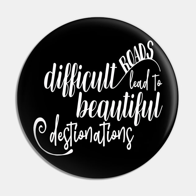 Difficult Roads Lead To Beautiful Destinations  Motivational Inspirational Quotes in Text Art Design For Minimalism and Scandinavian concept Pin by familycuteycom