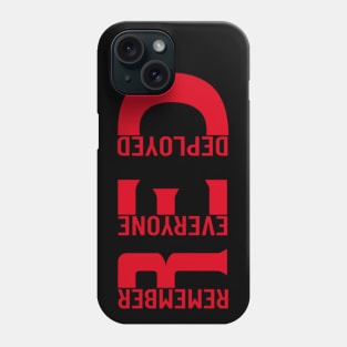 Everyday remeber everyone deployed Phone Case