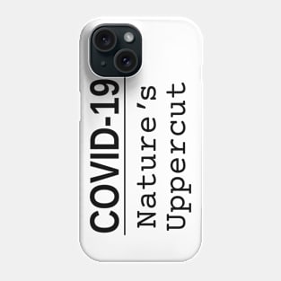 COVID-19: Nature's Uppercut - blacktext Phone Case