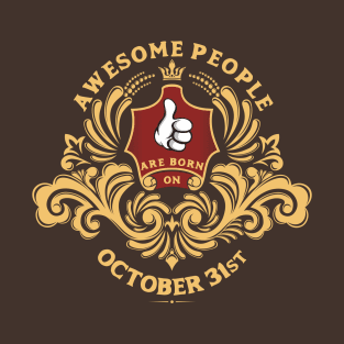 Awesome People are born on October 31st T-Shirt