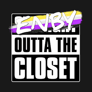 Enby Outta the Closet  - Nonbinary Pride T-Shirt