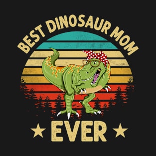 Best Dinosaur Mom Ever T-Shirt